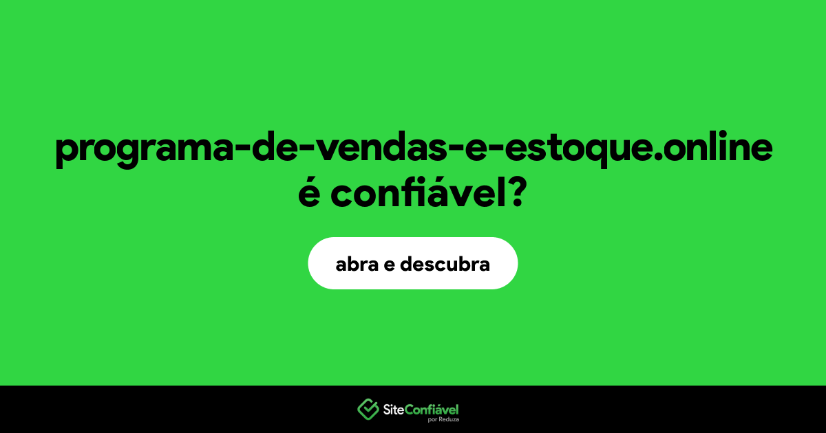 O site programa-de-vendas-e-estoque.online é confiável?