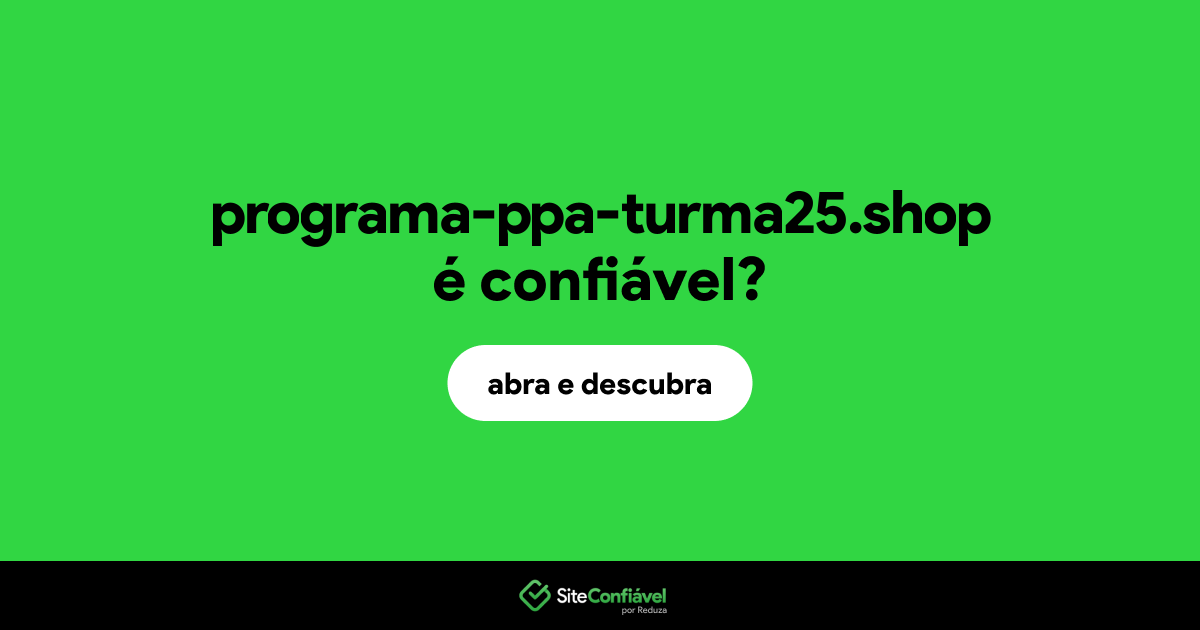 O site programa-ppa-turma25.shop é confiável?