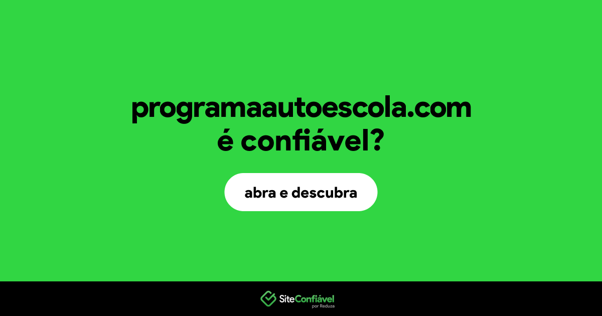 O site programaautoescola.com é confiável?