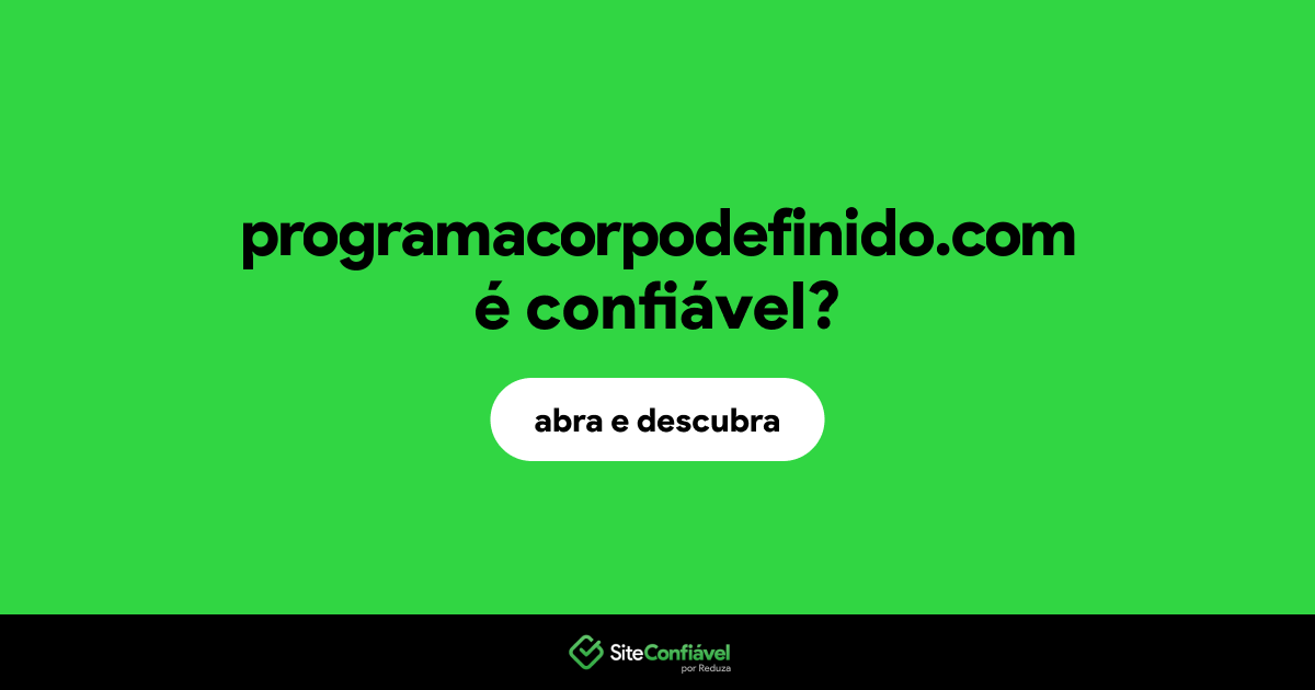 O site programacorpodefinido.com é confiável?
