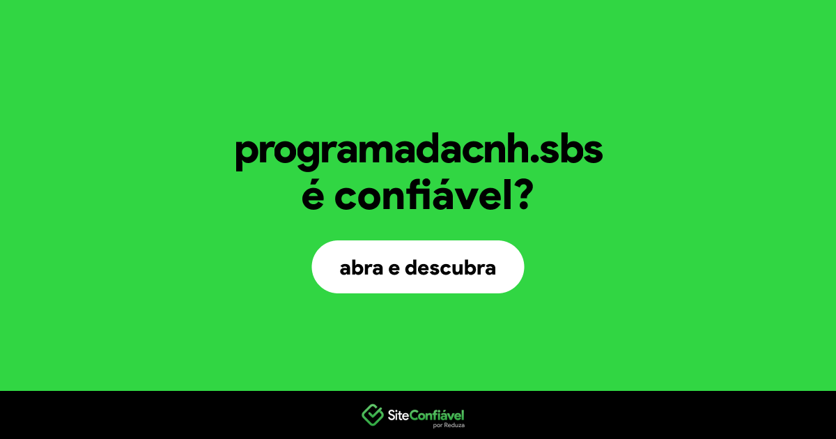 O site programadacnh.sbs é confiável?