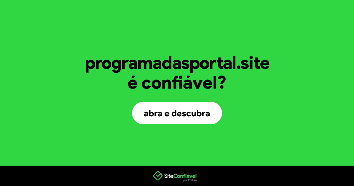 O site programadasportal.site é confiável?