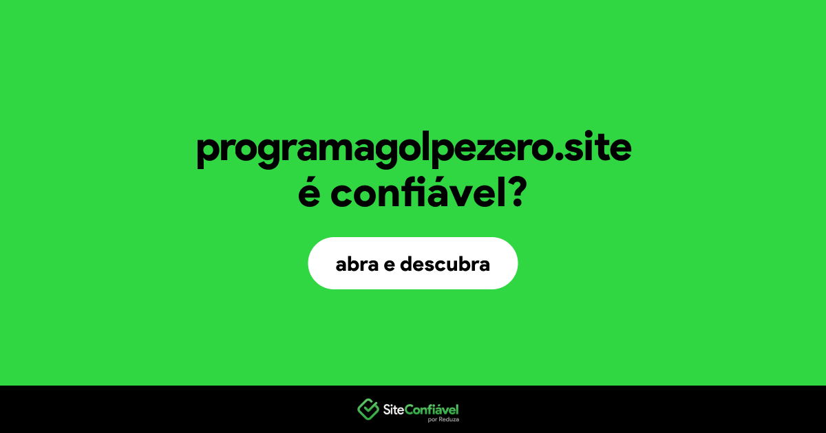 O site programagolpezero.site é confiável?