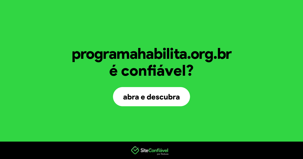O site programahabilita.org.br é confiável?