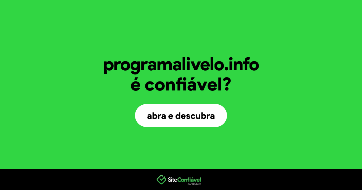 O site programalivelo.info é confiável?