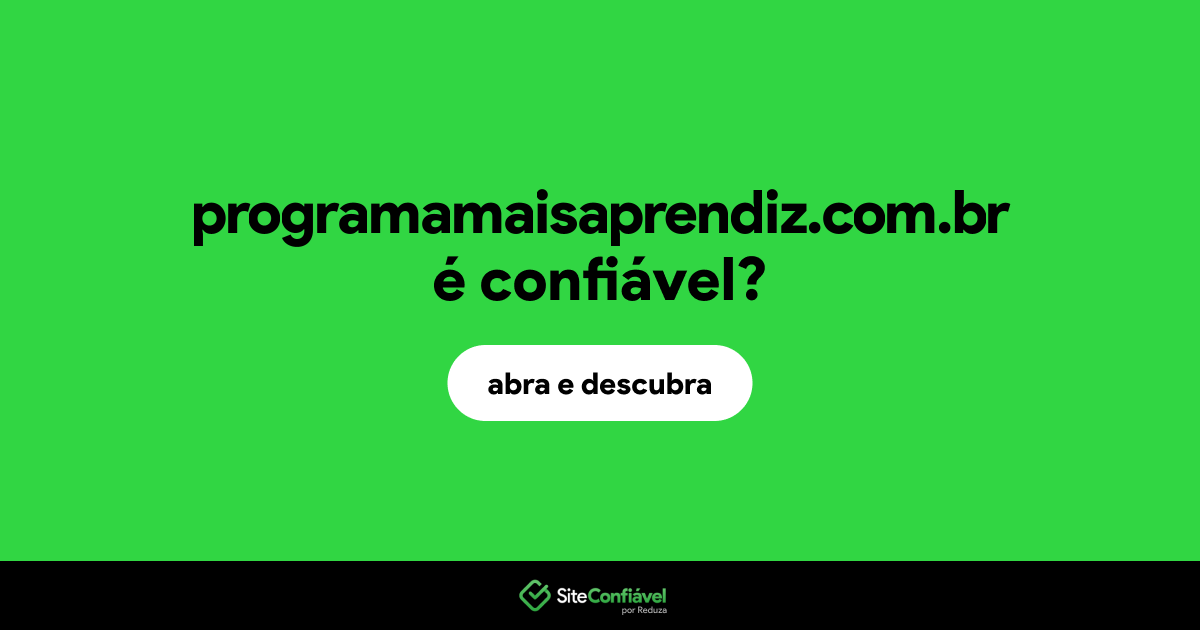 O site programamaisaprendiz.com.br é confiável?