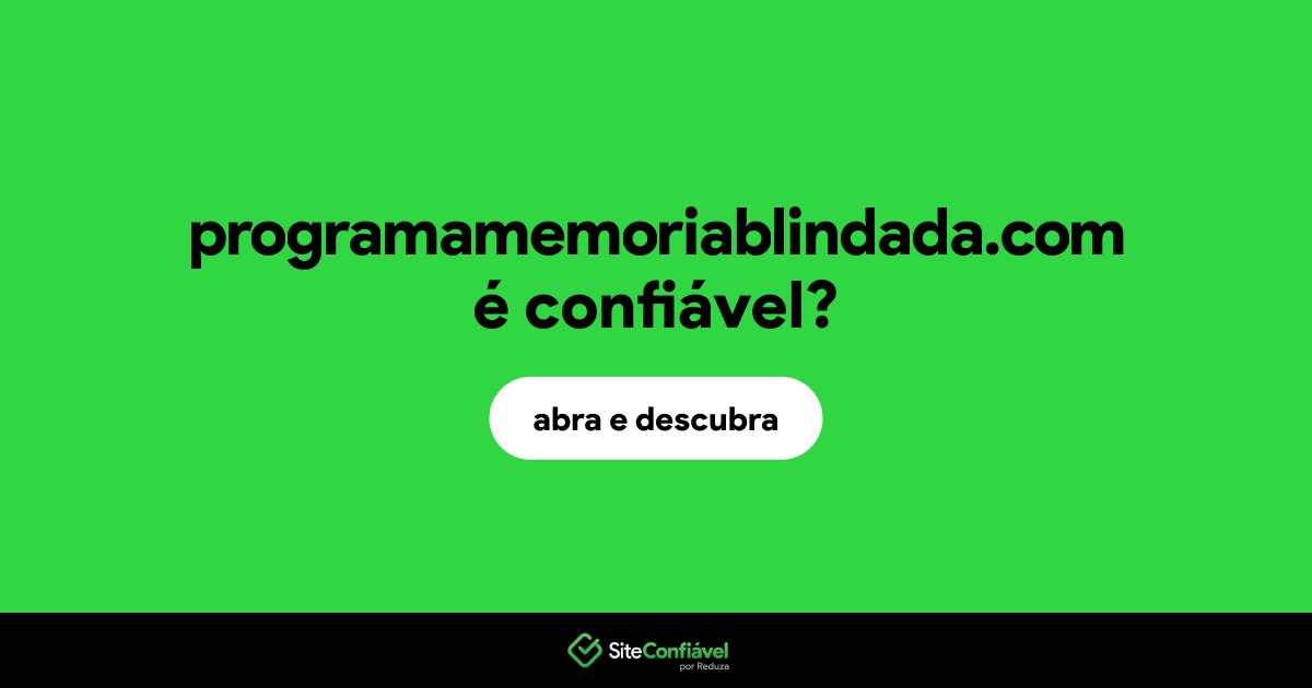 O site programamemoriablindada.com é confiável?