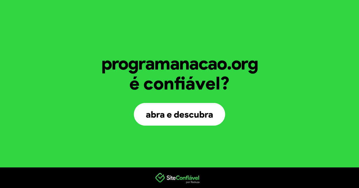 O site programanacao.org é confiável?