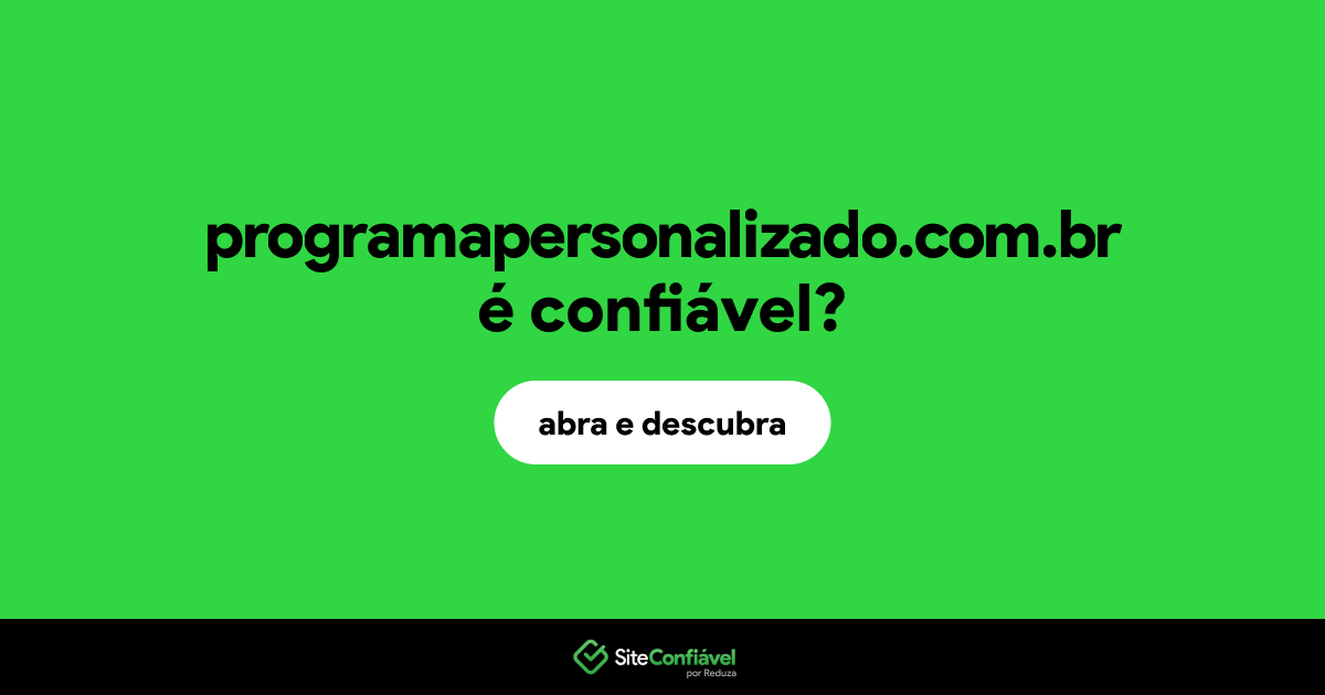 O site programapersonalizado.com.br é confiável?