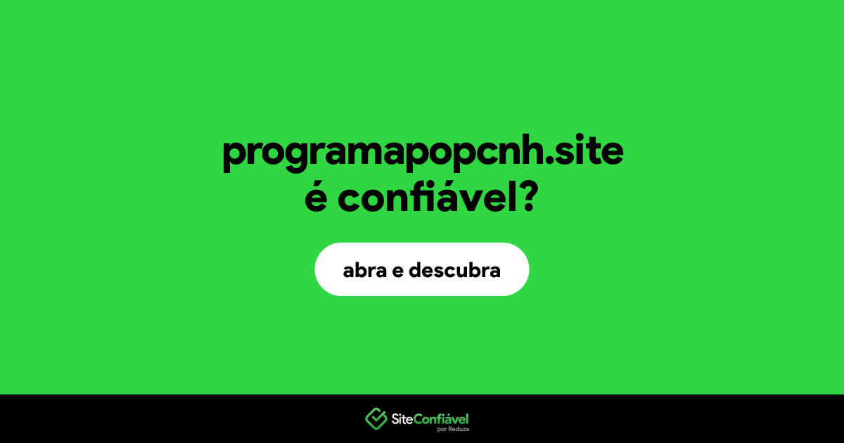 O site programapopcnh.site é confiável?