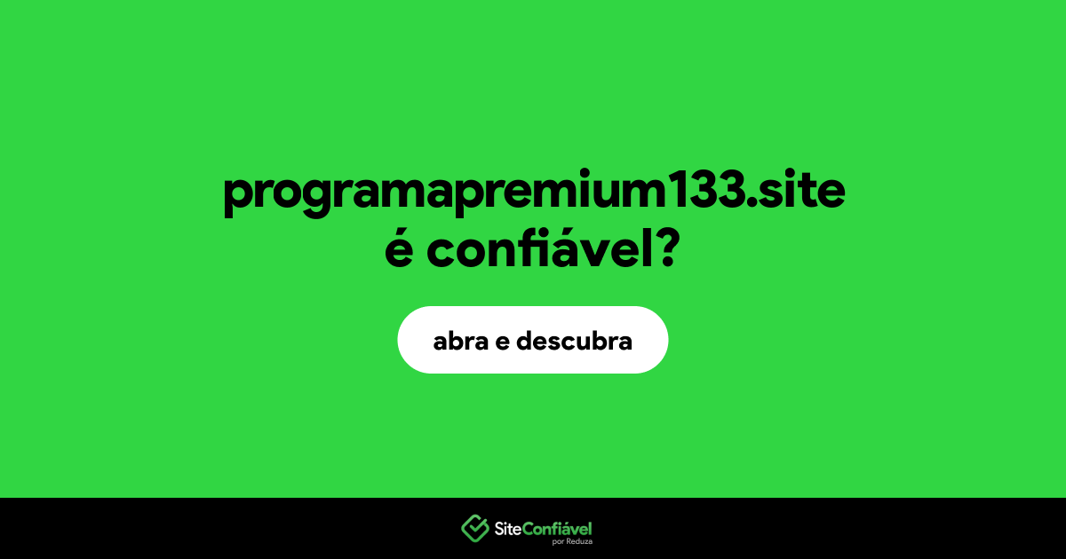 O site programapremium133.site é confiável?