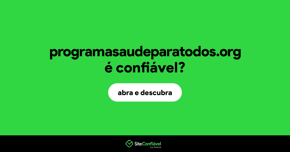 O site programasaudeparatodos.org é confiável?
