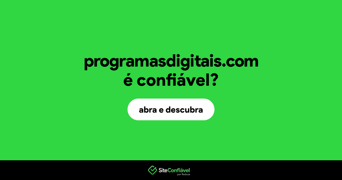 O site programasdigitais.com é confiável?