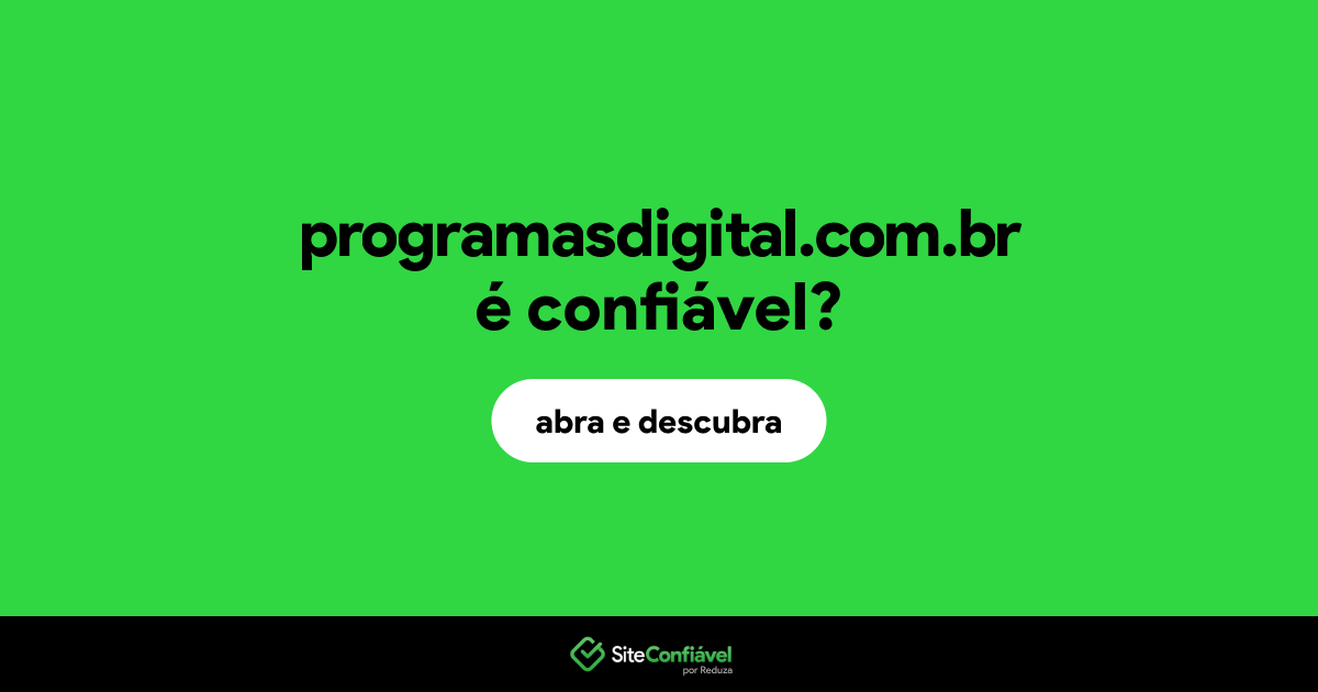 O site programasdigital.com.br é confiável?