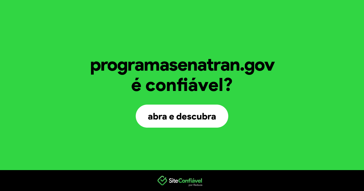 O site programasenatran.gov é confiável?