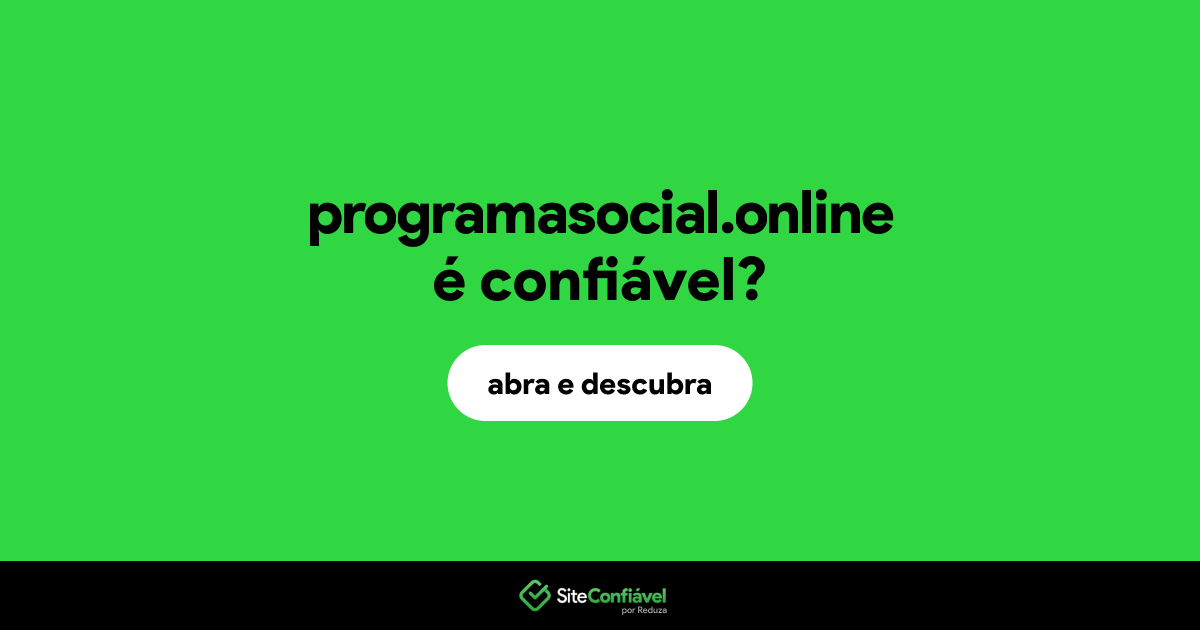 O site programasocial.online é confiável?