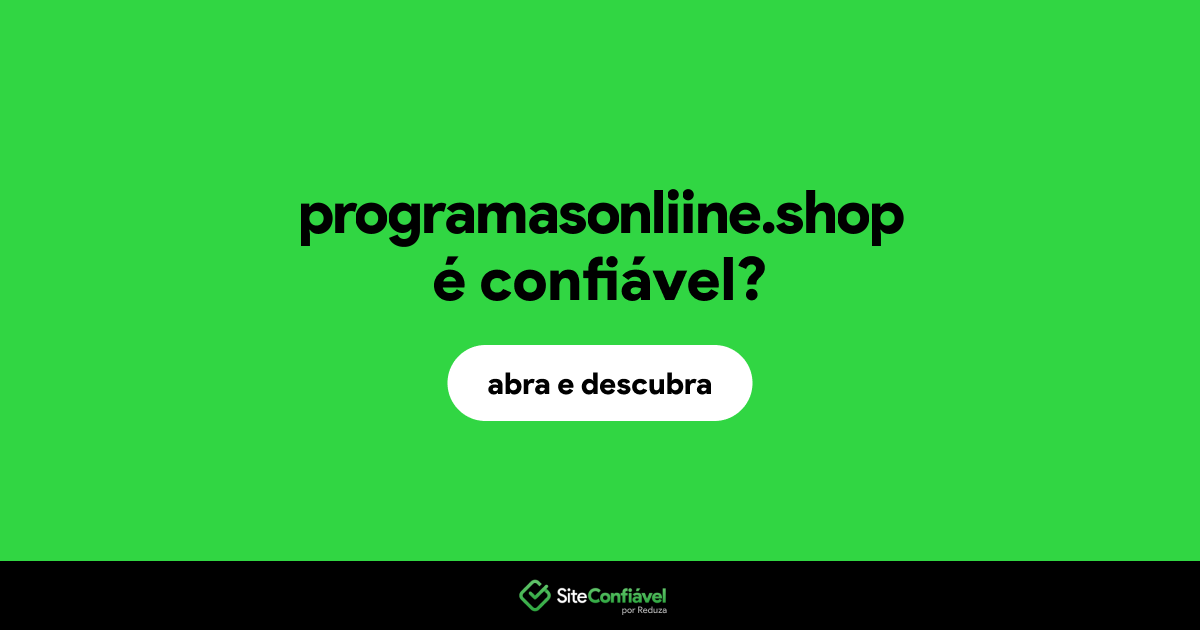 O site programasonliine.shop é confiável?