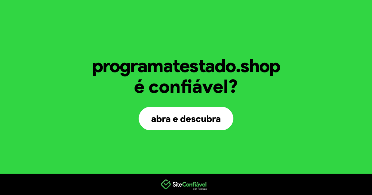 O site programatestado.shop é confiável?