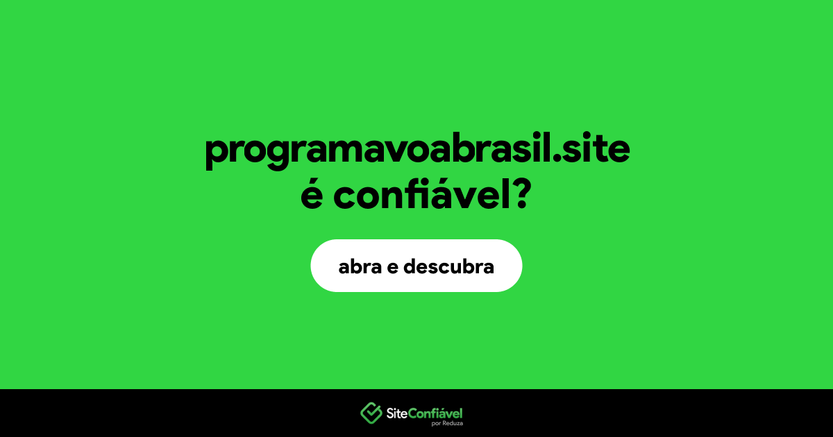 O site programavoabrasil.site é confiável?