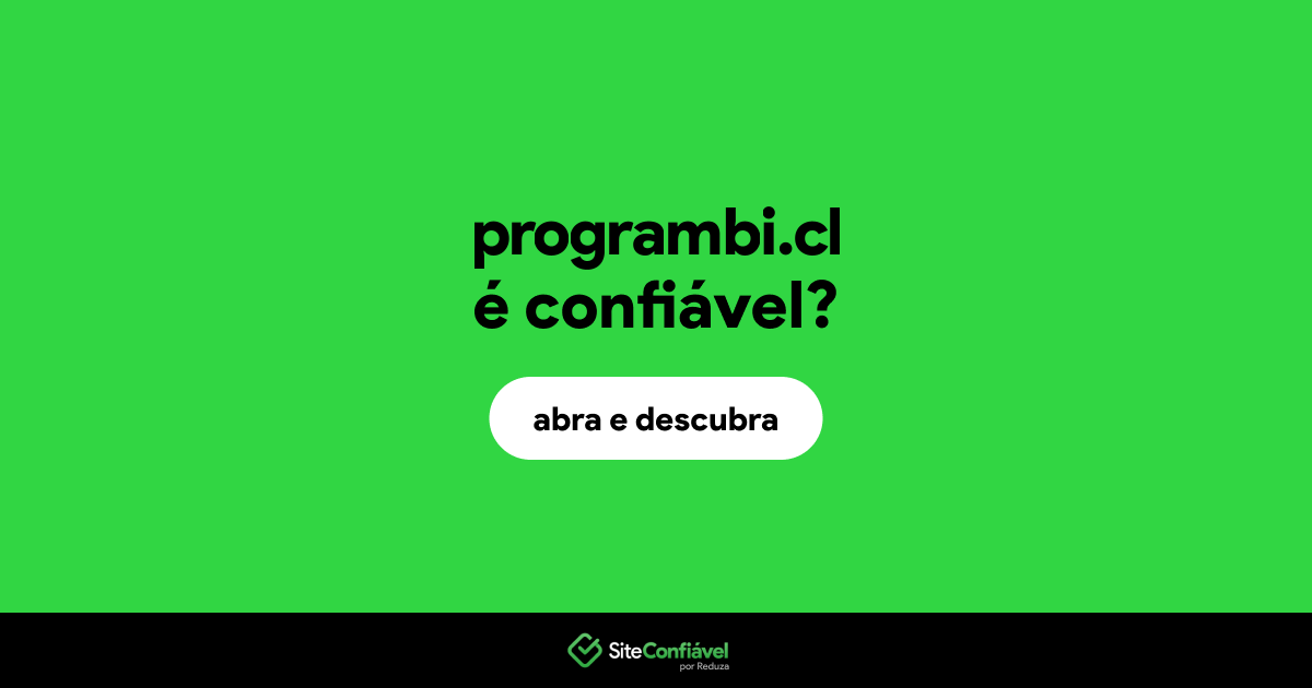 O site programbi.cl é confiável?