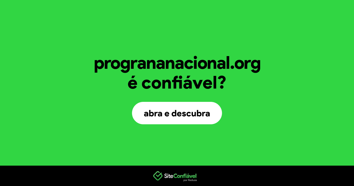 O site progrananacional.org é confiável?