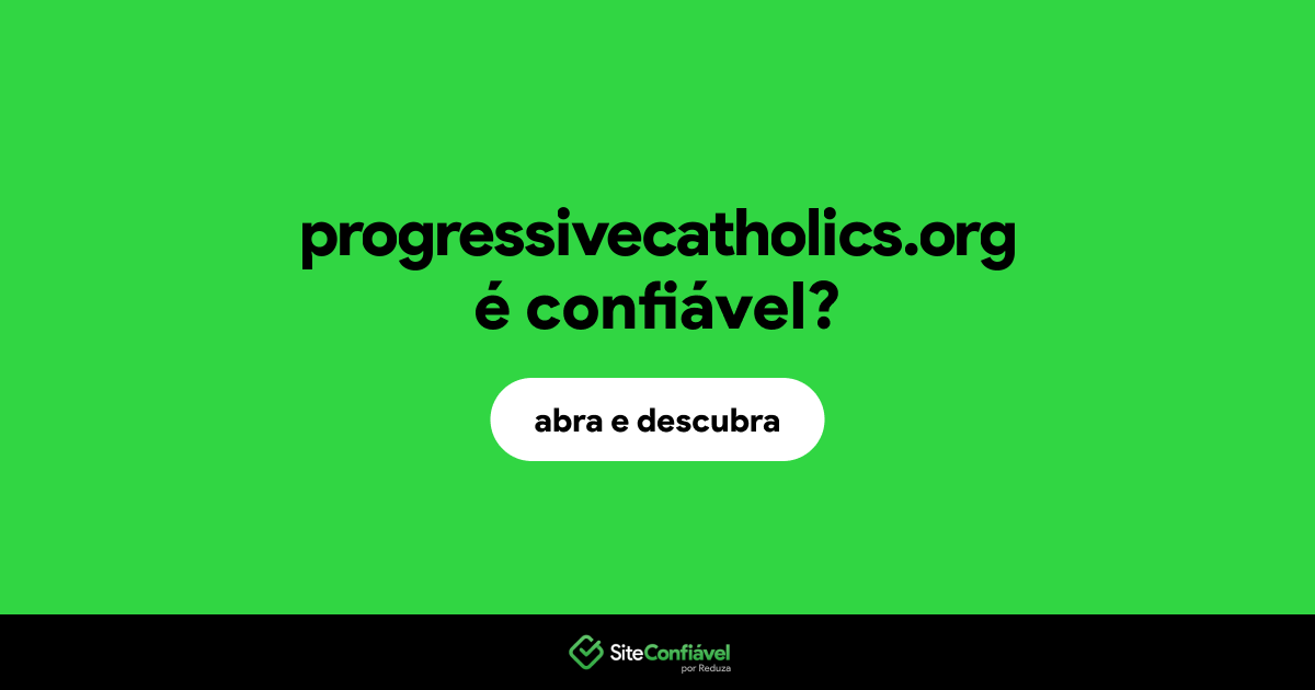 O site progressivecatholics.org é confiável?