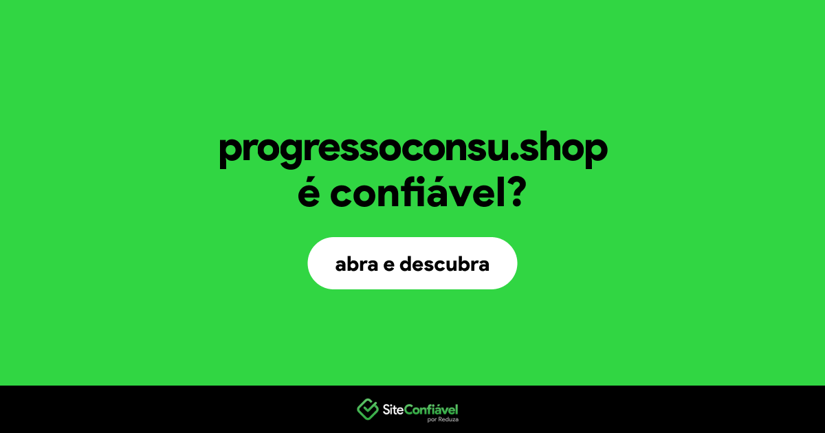 O site progressoconsu.shop é confiável?
