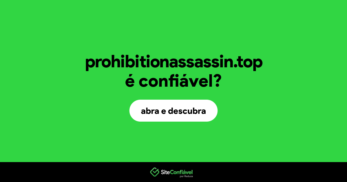 O site prohibitionassassin.top é confiável?