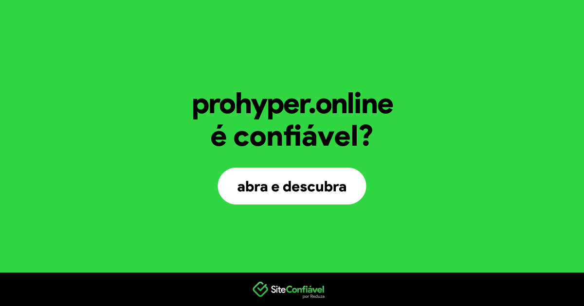 O site prohyper.online é confiável?