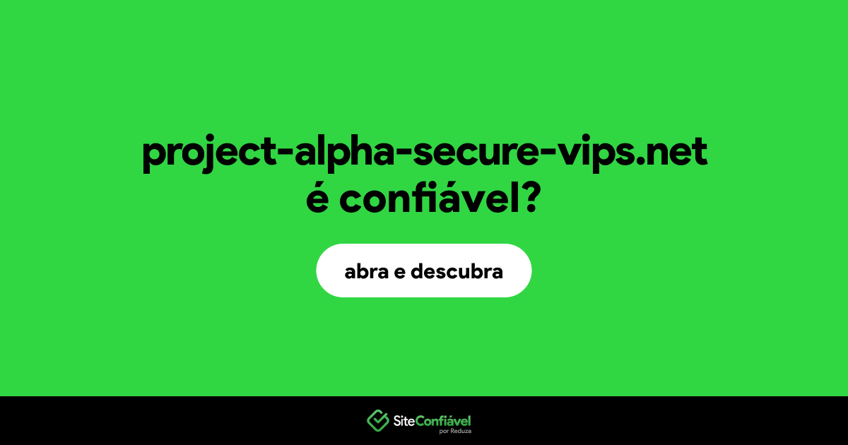 O site project-alpha-secure-vips.net é confiável?