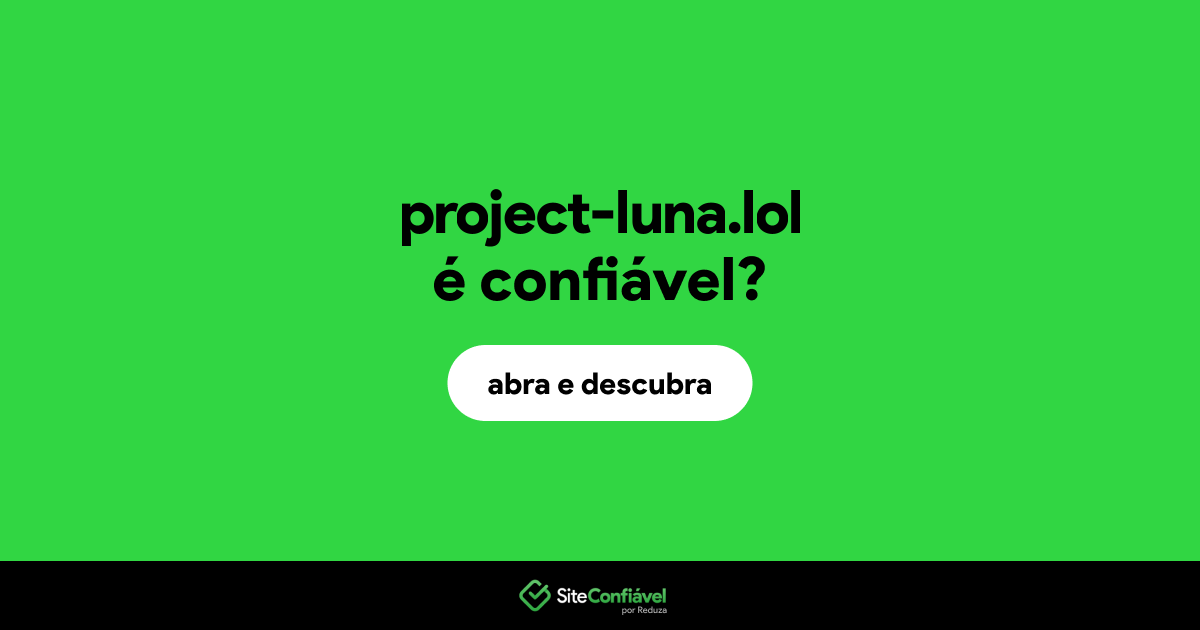 O site project-luna.lol é confiável?