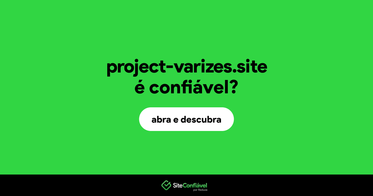 O site project-varizes.site é confiável?