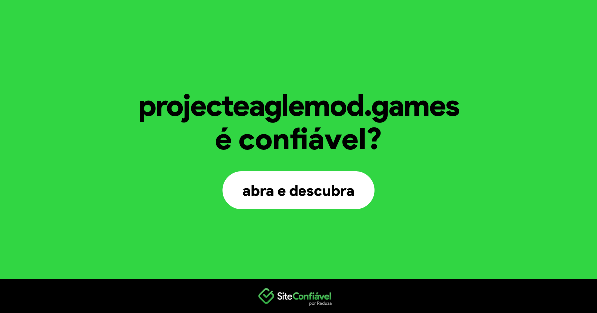 O site projecteaglemod.games é confiável?