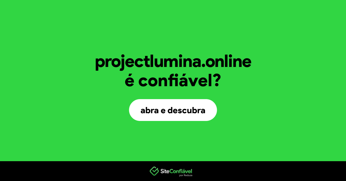 O site projectlumina.online é confiável?