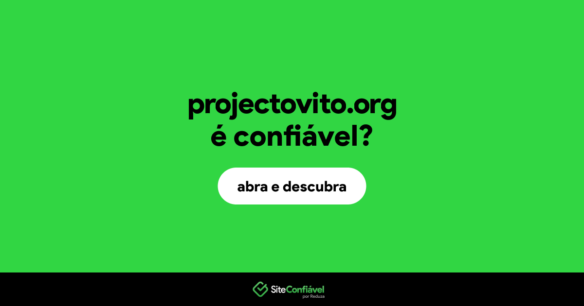 O site projectovito.org é confiável?