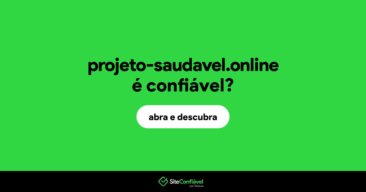 O site projeto-saudavel.online é confiável?