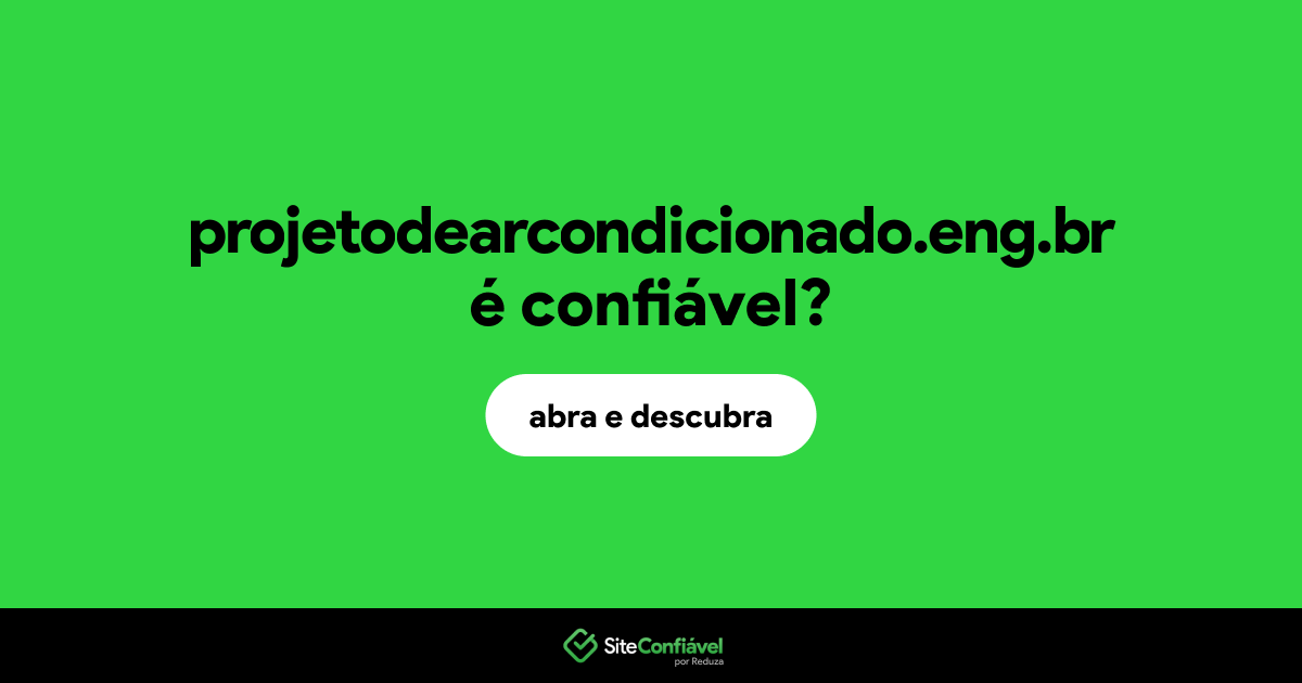 O site projetodearcondicionado.eng.br é confiável?