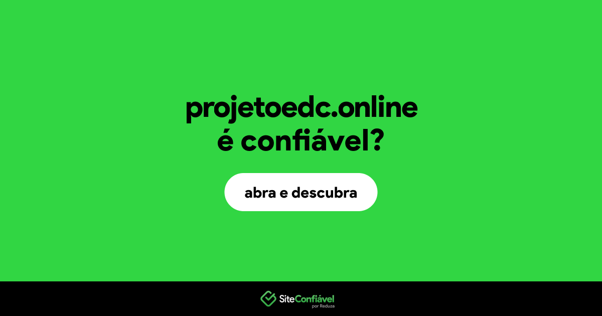 O site projetoedc.online é confiável?