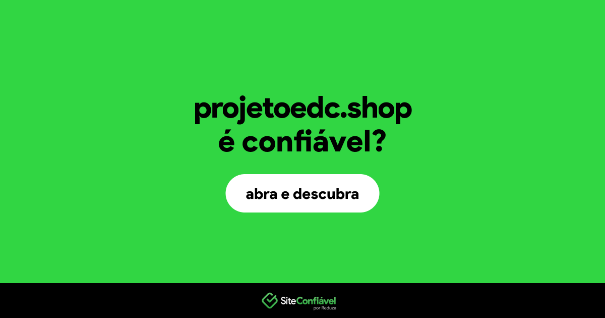 O site projetoedc.shop é confiável?