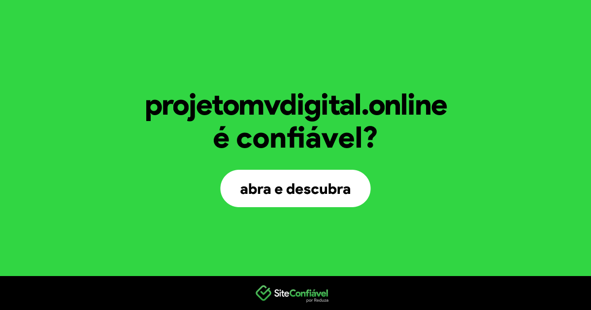 O site projetomvdigital.online é confiável?