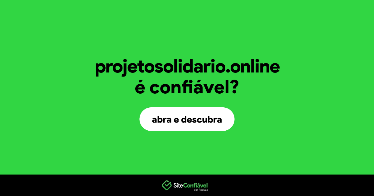 O site projetosolidario.online é confiável?