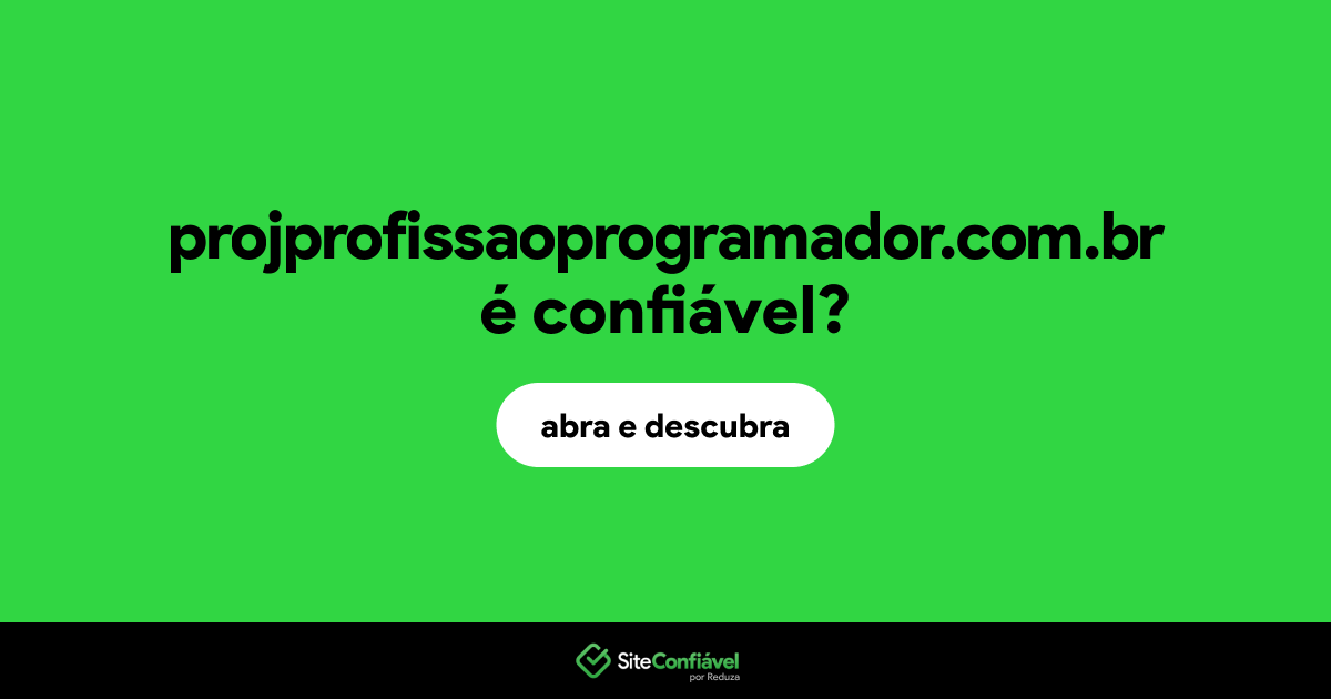O site projprofissaoprogramador.com.br é confiável?