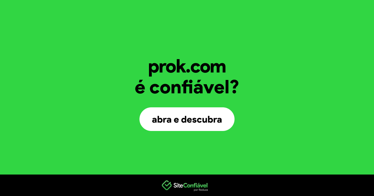 O site prok.com é confiável?