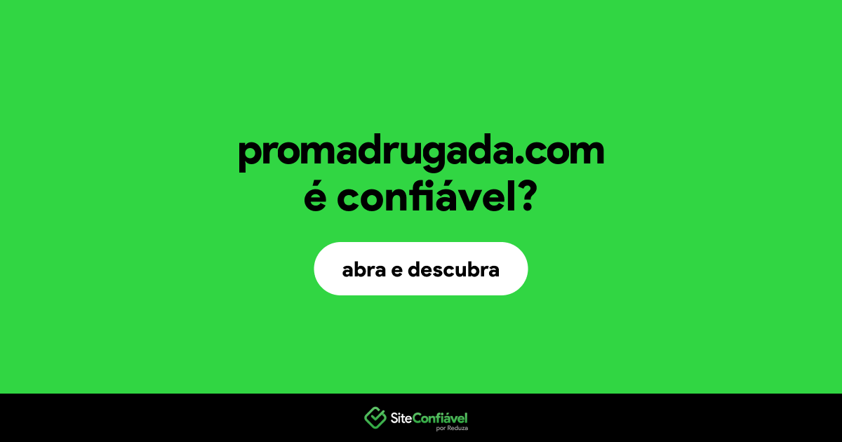 O site promadrugada.com é confiável?