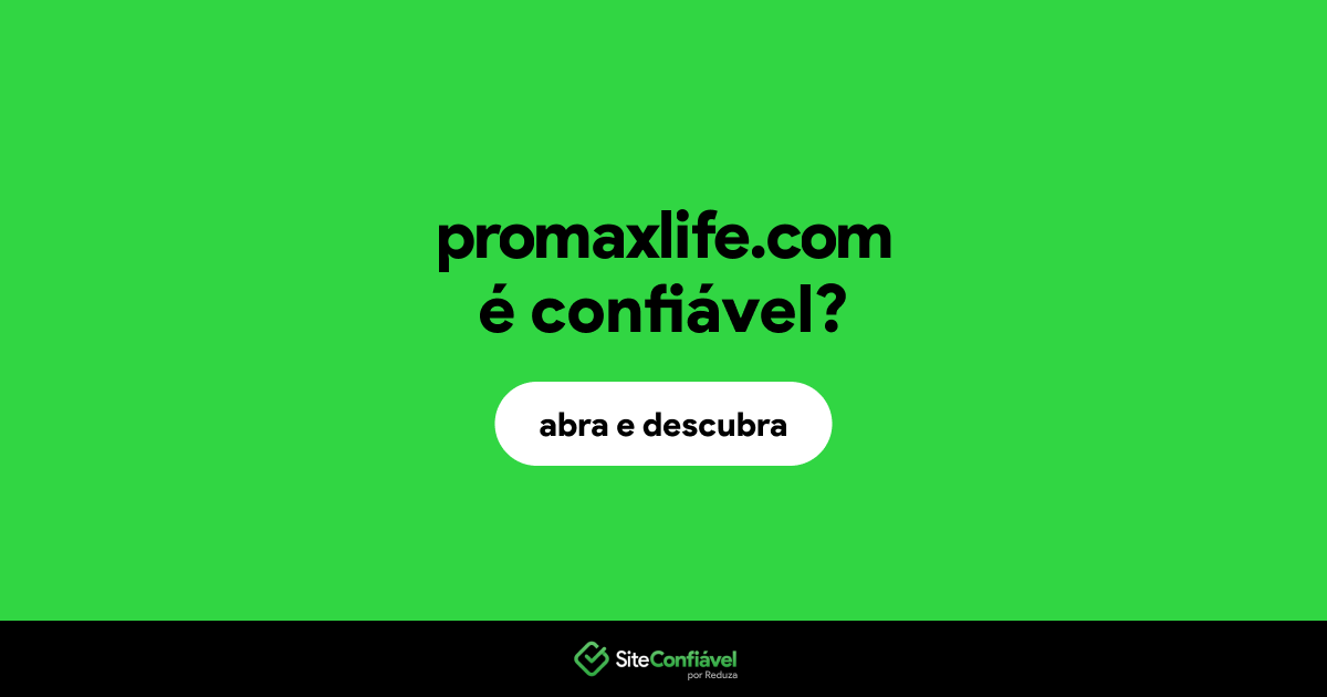 O site promaxlife.com é confiável?