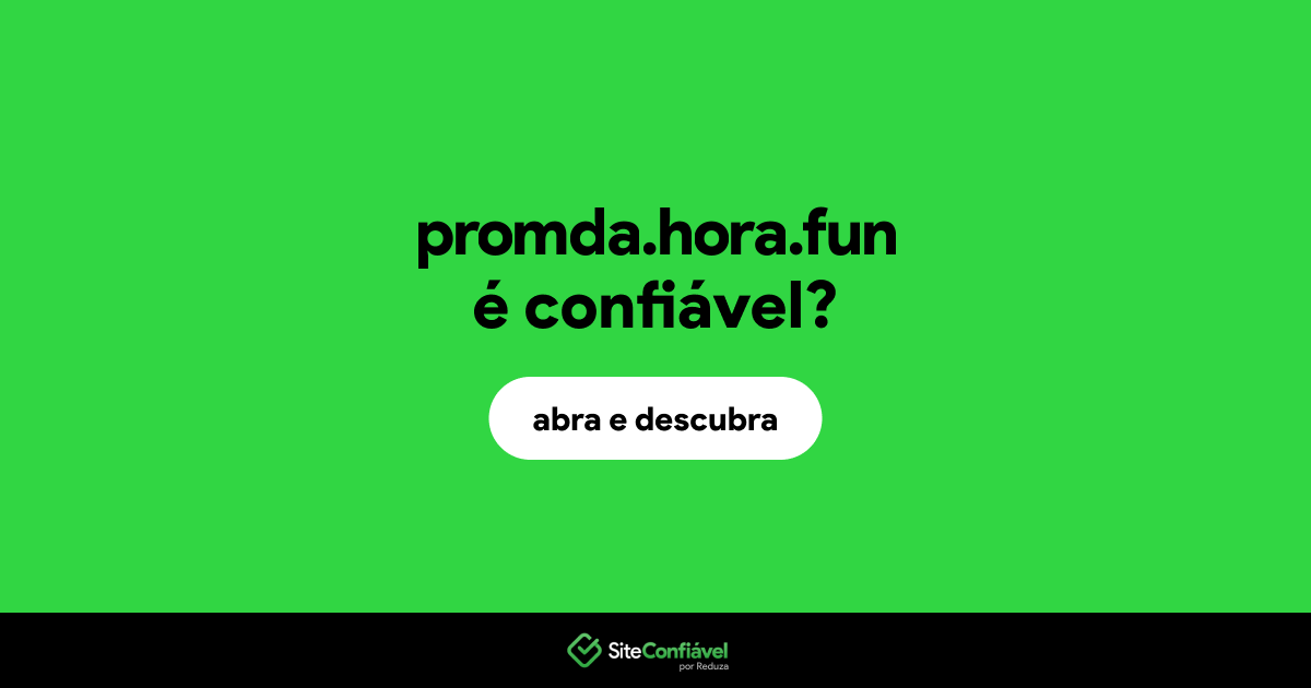 O site promda.hora.fun é confiável?