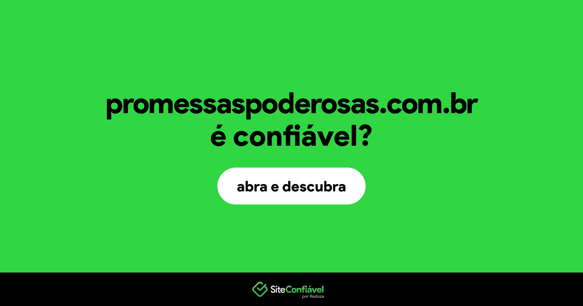 O site promessaspoderosas.com.br é confiável?