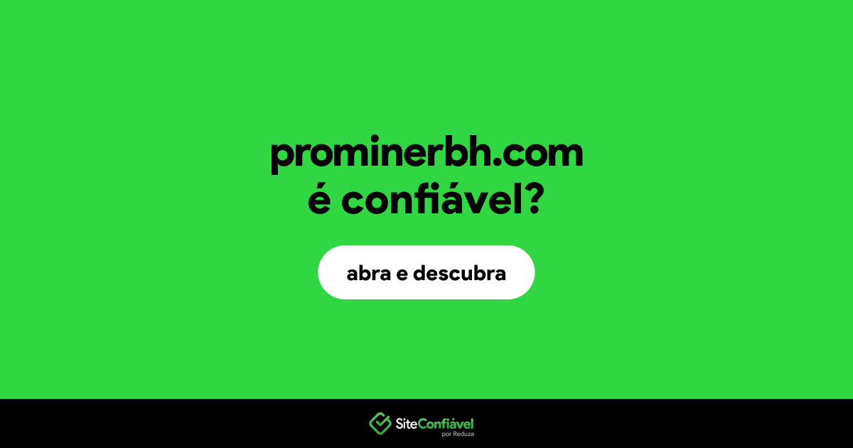 O site prominerbh.com é confiável?