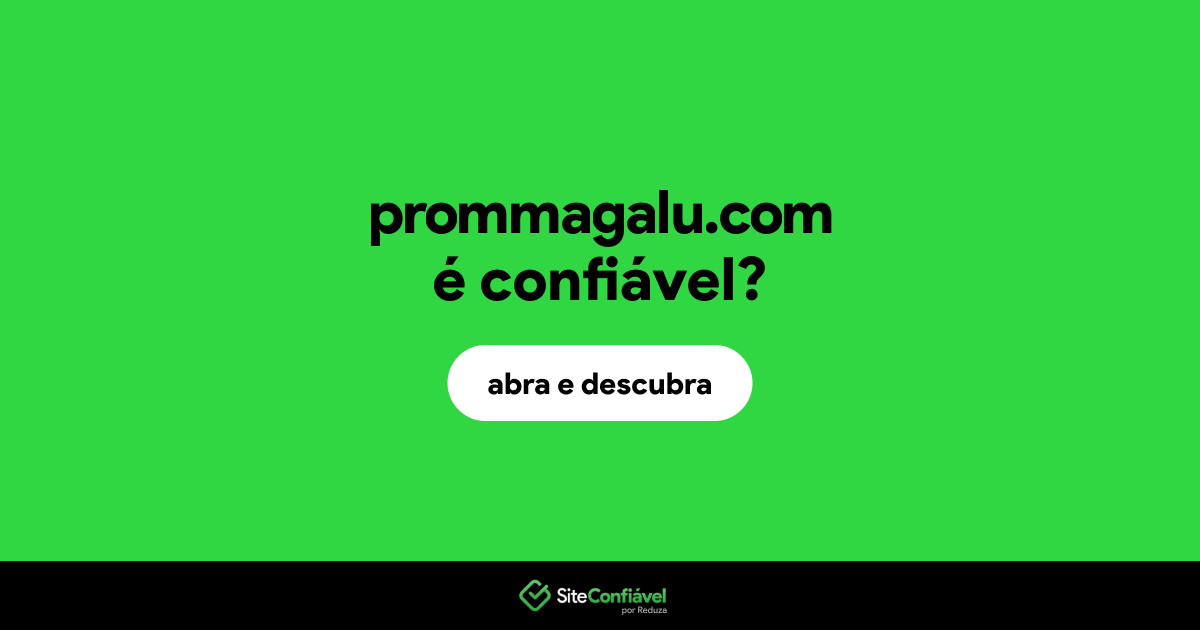 O site prommagalu.com é confiável?