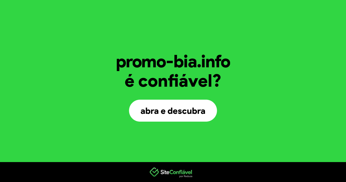 O site promo-bia.info é confiável?